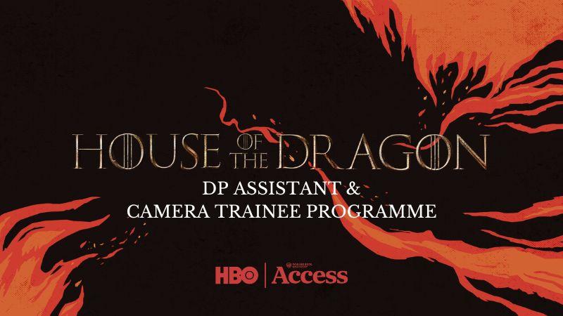 House of the Dragon: DP Assistant & Camera Trainee Programme